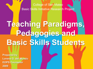 Teaching Paradigms, Pedagogies and Basic Skills Students College of San Mateo