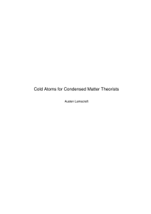 Cold Atoms for Condensed Matter Theorists Austen Lamacraft