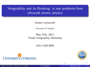 ‘Integrability and its Breaking’ in two problems from ultracold atomic physics