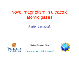 Novel magnetism in ultracold atomic gases Austen Lamacraft