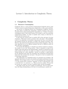 Lecture 5: Introduction to Complexity Theory 1 Complexity Theory 1.1