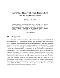 A Formal Theory of Plan Recognition and its Implementation Henry A. Kautz