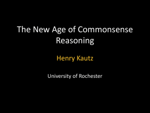 The New Age of Commonsense Reasoning Henry Kautz University of Rochester