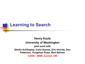 Learning to Search Henry Kautz University of Washington