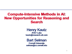 Compute-Intensive Methods in AI: New Opportunities for Reasoning and Search Henry Kautz