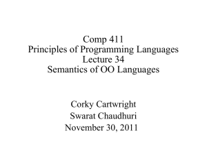 Comp 411 Principles of Programming Languages Lecture 34 Semantics of OO Languages