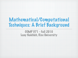 Mathematical/Computational Techniques: A Brief Background COMP 571 - Fall 2010
