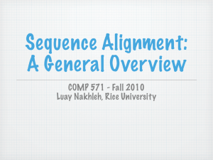 Sequence Alignment: A General Overview COMP 571 - Fall 2010