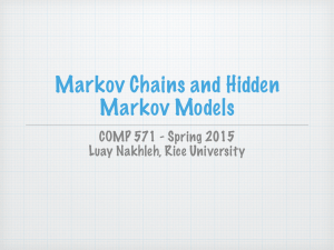 Markov Chains and Hidden Markov Models COMP 571 - Spring 2015