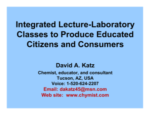 Integrated Lecture-Laboratory Classes to Produce Educated Citizens and Consumers David A. Katz