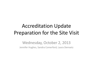 Accreditation Update Preparation for the Site Visit Wednesday, October 2, 2013