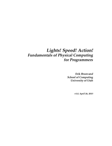 Lights! Speed! Action! Fundamentals of Physical Computing for Programmers Erik Brunvand