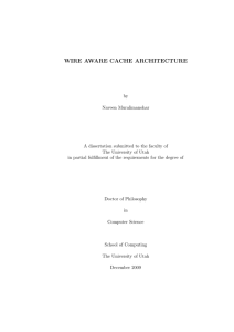 WIRE AWARE CACHE ARCHITECTURE