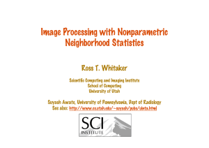 Image Processing with Nonparametric Neighborhood Statistics Ross T. Whitaker