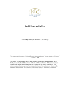 Credit Cards for the Poor     Ronald J. Mann, Columbia University 