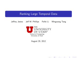 Ranking Large Temporal Data Jeffrey Jestes Jeff M. Phillips Feifei Li