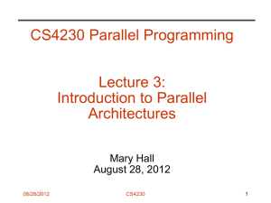 CS4230 Parallel Programming Lecture 3: Introduction to Parallel Architectures