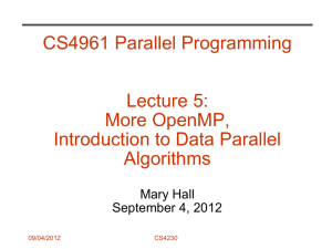 CS4961 Parallel Programming Lecture 5: More OpenMP, Introduction to Data Parallel