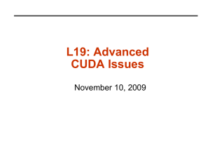 L19: Advanced CUDA Issues November 10, 2009