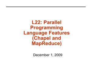 L22: Parallel Programming Language Features (Chapel and