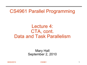 CS4961 Parallel Programming Lecture 4: CTA, cont. Data and Task Parallelism