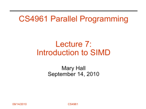 CS4961 Parallel Programming Lecture 7: Introduction to SIMD Mary Hall