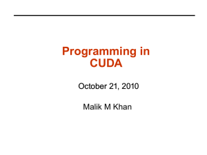 Programming in CUDA October 21, 2010 Malik M Khan