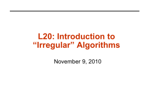 L20: Introduction to “Irregular” Algorithms November 9, 2010