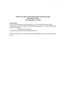   CS4961: Parallel Programming Final Take­Home Quiz  December 9, 2010  Due December 16, 2010 