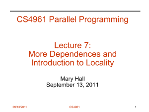 CS4961 Parallel Programming Lecture 7: More Dependences and Introduction to Locality