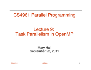 CS4961 Parallel Programming  Lecture 9:   Task Parallelism in OpenMP  Mary Hall 