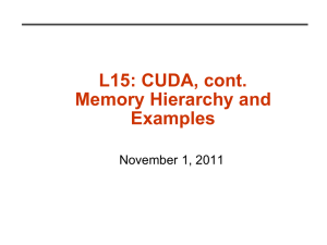 L15: CUDA, cont. Memory Hierarchy and Examples November 1, 2011