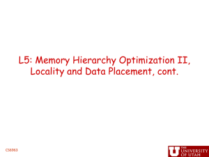 L5: Memory Hierarchy Optimization II, Locality and Data Placement, cont. CS6963