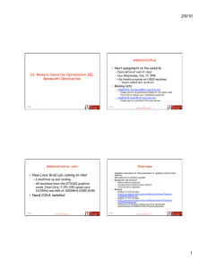 2/9/10 Administrative L6: Memory Hierarchy Optimization III, Bandwidth Optimization