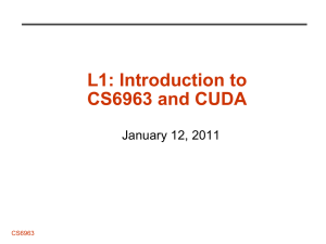 L1: Introduction to CS6963 and CUDA January 12, 2011 CS6963