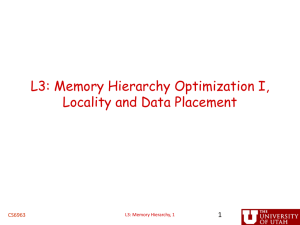 L3: Memory Hierarchy Optimization I, Locality and Data Placement 1 CS6963