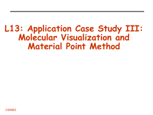 L13: Application Case Study III: Molecular Visualization and Material Point Method CS6963