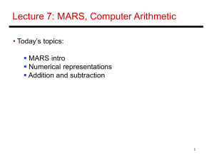 Lecture 7: MARS, Computer Arithmetic • Today’s topics: MARS intro