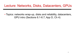 Lecture: Networks, Disks, Datacenters, GPUs