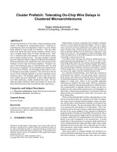 Cluster Prefetch: Tolerating On-Chip Wire Delays in Clustered Microarchitectures Rajeev Balasubramonian