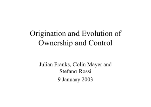 Origination and Evolution of Ownership and Control Julian Franks, Colin Mayer and