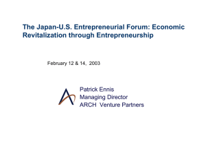 The Japan-U.S. Entrepreneurial Forum: Economic Revitalization through Entrepreneurship Patrick Ennis Managing Director