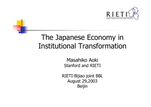 The Japanese Economy in Institutional Transformation Masahiko Aoki Stanford and RIETI