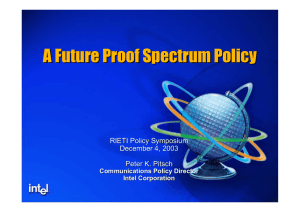 A Future Proof Spectrum Policy RIETI Policy Symposium December 4, 2003