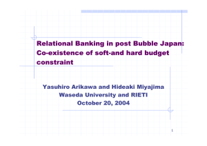 Relational Banking in post Bubble Japan: Co-existence of soft-and hard budget constraint