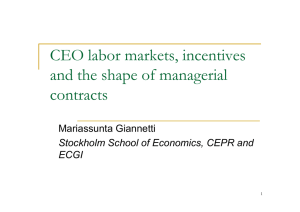 CEO labor markets, incentives and the shape of managerial contracts Mariassunta Giannetti