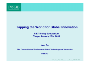 Tapping the World for Global Innovation RIETI Policy Symposium Yves Doz