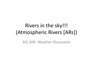 Rivers in the sky!!! (Atmospheric Rivers [ARs]) SIO 209: Weather Discussion