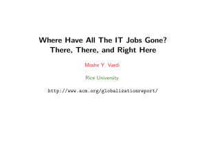 Where Have All The IT Jobs Gone? Moshe Y. Vardi Rice University