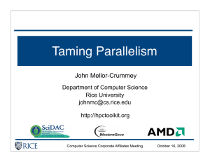 Taming Parallelism  John Mellor-Crummey Department of Computer Science